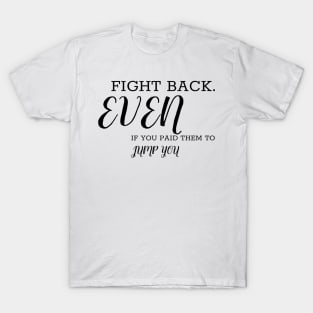 Fight back T-Shirt